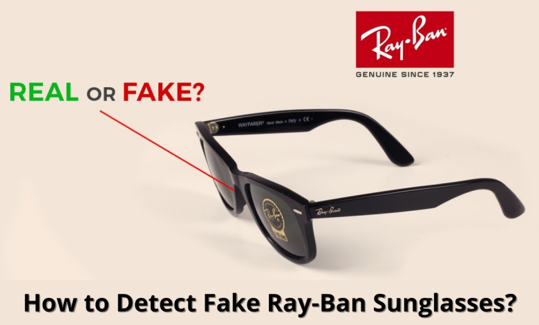 Spot fake ray ban sunglasses
